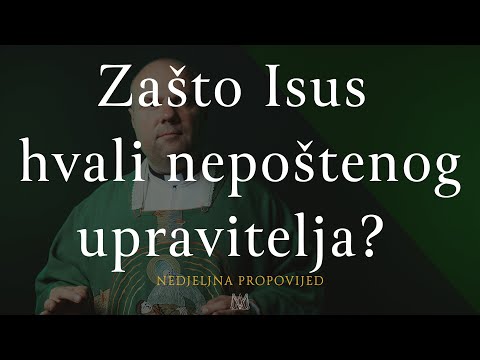 Zašto Isus hvali nepoštenog upravitelja? | 25. nedjelja kroz godinu