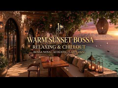 Warm Sunset Bossa | Smooth Guitar & Ocean View | Relaxing Beach Cafe Vibes