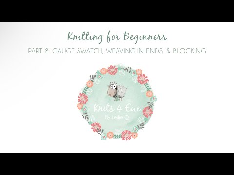 Knitting for Beginners Part 8: Gauge Swatch, Weaving in Ends, & Blocking|Learn to Knit|How to Knit