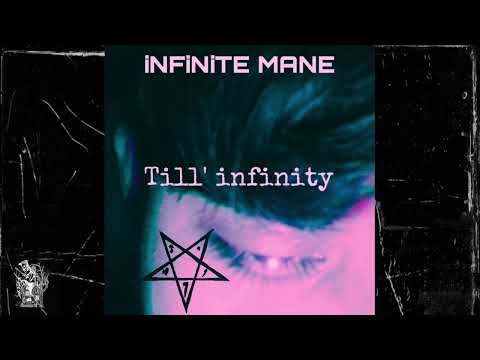 Till’ infinity - iNFiNiTE MANE (Prod. REBMANE)