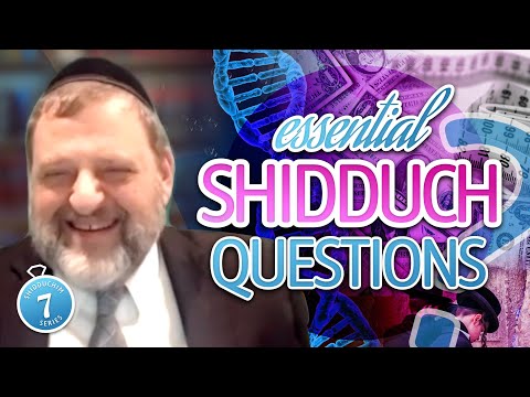 Essential Shidduch Questions (Shidduch Series #7) (Ep. 121)