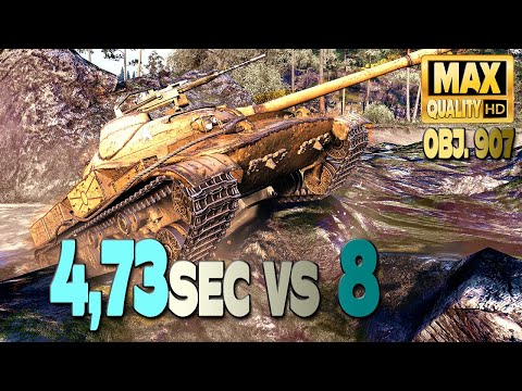 Obj. 907: 4,73sec vs. 8 - World of Tanks
