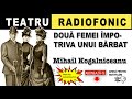 Mihail Kogalniceanu Two Women Against One Man