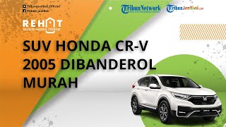 REHAT: SUV Honda CR-V Tahun 2005 Dibanderol Murah Cuma Segini, Cek Harga Bekasnya