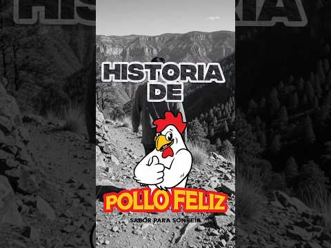 Historia de Pollo Feliz — De la Sierra Tarahumara a un imperio de 1,500 restaurantes 🍗🇲🇽