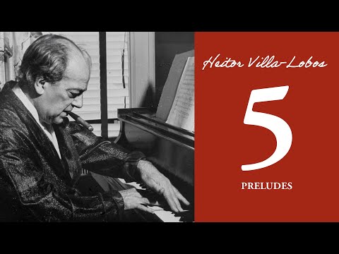 Heitor Villa-Lobos - 5 Preludes