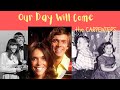 The Carpenters OUR DAY WILL COME w/SUBTITLES (BEST VERSION)
