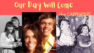 The Carpenters OUR DAY WILL COME w/SUBTITLES (BEST VERSION)