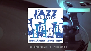 Jazz All Days: The Ramsey Lewis Trio