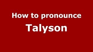 How to pronounce Talyson