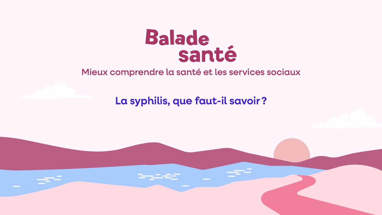 La syphilis, que faut-il savoir? - Balade santé