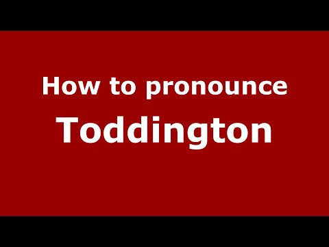 How to pronounce Toddington