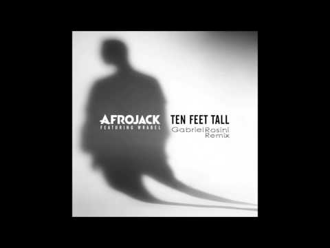 Afrojack feat. Wrabel - Ten Feet Tall (Gabriel Rosini Remix)