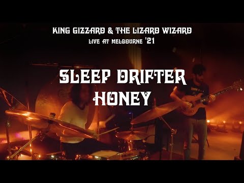 King Gizzard & The Lizard Wizard - Sleep Drifter + Honey (Melbourne '21)