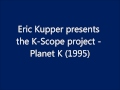 Eric Kupper presents the K-scope project ...