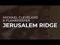Michael Cleveland & Flamekeeper - Jerusalem Ridge (Official Audio)