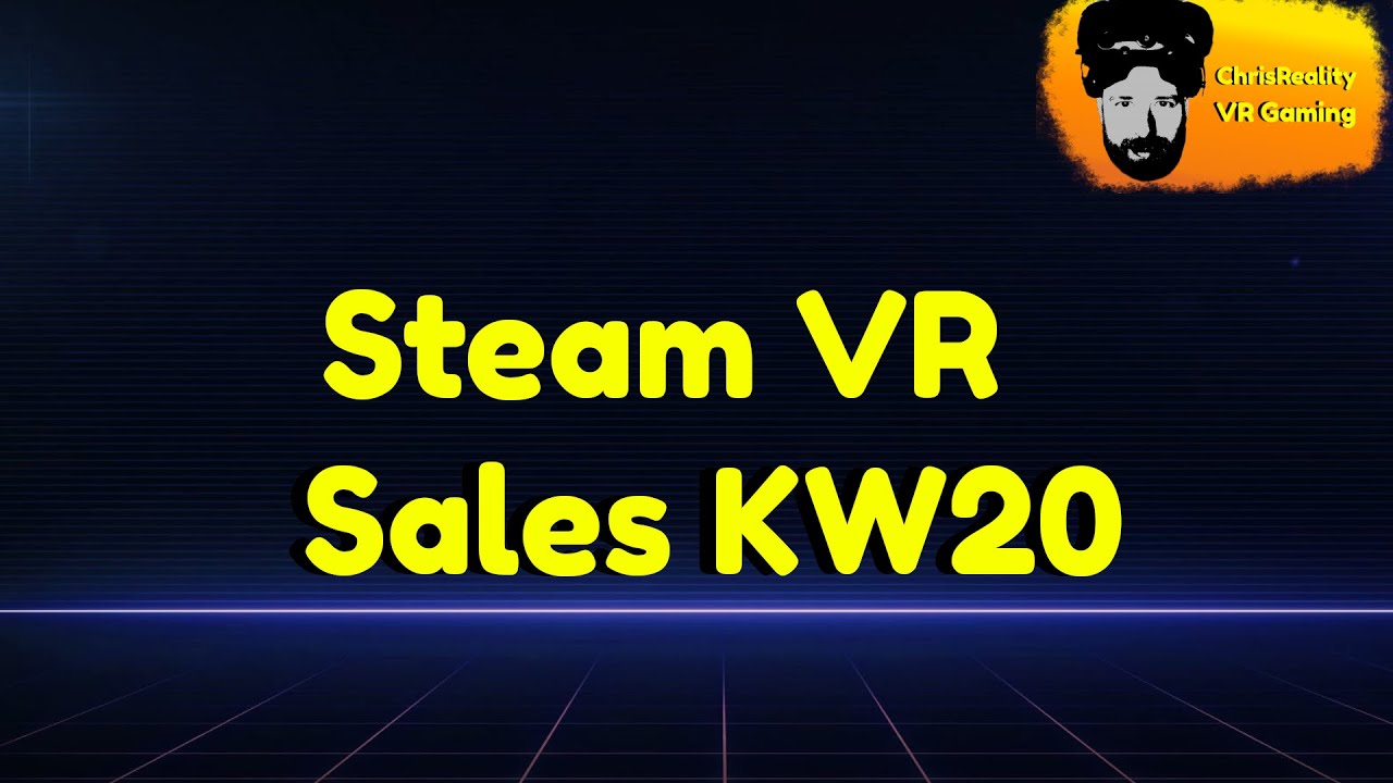 ChrisReality - Steam VR Sales KW 20 deutsch/german