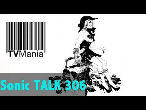 Sonic TALK 306 - TV Mania