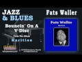 Fats Waller - Bouncin' On A V Disc