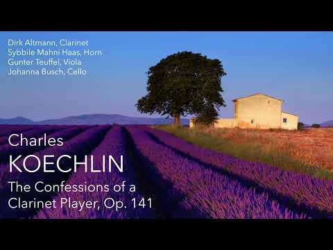 Charles Koechlin - The Confessions of a Clarinet Player, Op  141