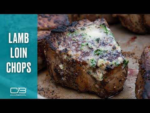 Lamb Loin Chops with Garlic Herb Compound Butter | Charbroil® Grills