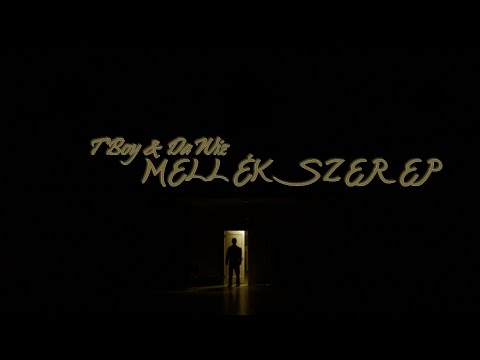 T'Boy & DaWiz - Mellékszerep