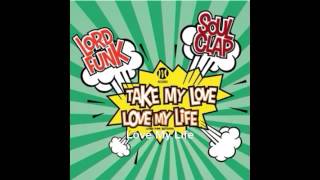 Soul Clap - Love My Life (Lord Funk Retouch)