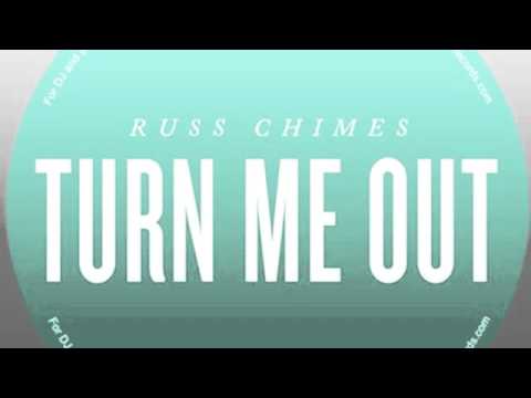 Russ Chimes - Turn Me Out