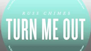 Russ Chimes - Turn Me Out