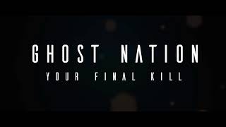 Ghost Nation - Your Final Kill (Official Audio)