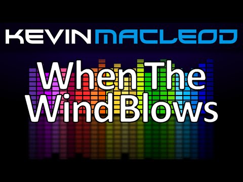 Kevin MacLeod: When The Wind Blows