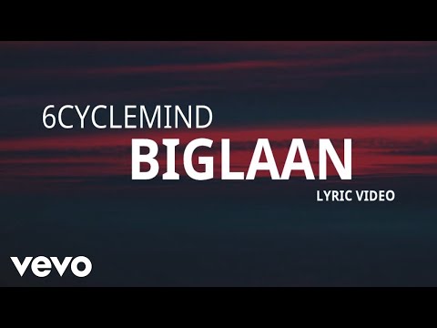 6cyclemind - Biglaan [Lyric Video]