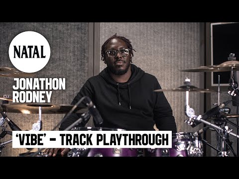 Jonathon Rodney | 'Vibe' Track Playthrough | Natal Drums