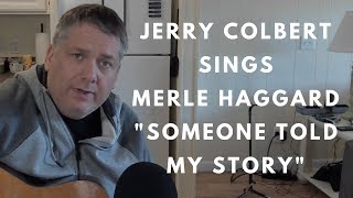 Someone Told My Story | Merle Haggard Cover by Jerry Lee Colbert | 2018