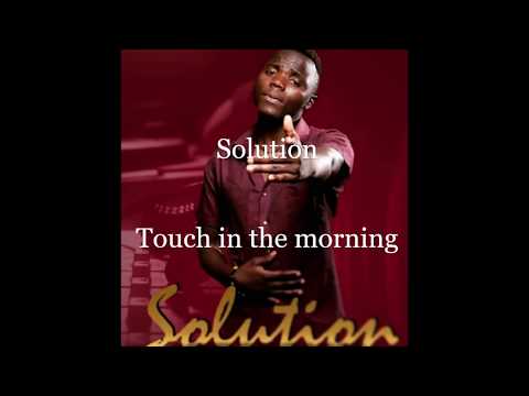 Solution GC  - Touch in the morning (official Audio)