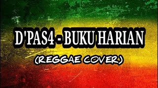 Download lagu BUKU HARIAN D'PAS4 REGGAE COVER mp3 Download lagu BUKU HARIAN D'PAS4 REGGAE COVER mp3