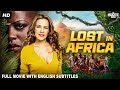 LOST IN AFRICA Full Hollywood Action Movie With English Subtitles Alexandra Neldel Free Movies