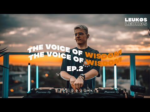 LEUKØS LIVE SET | THE VOICE OF WISDOM EP. 2 (ROOFTOP Belvédère)