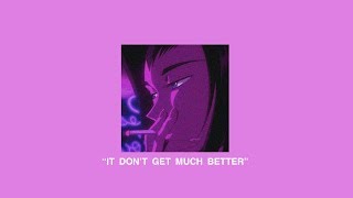 It don&#39;t get much better ft. Shiloh Dynasty | lo-fi