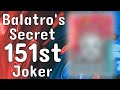 Balatro S Secret 151st Joker A Secret I Ve Kept For A Year