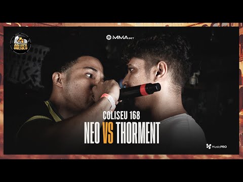 (REVANCHE DO ESTADUAL 🔥🔥) NEO X THORMENT - SEMI FINAL - BATALHA DO COLISEU - EDIÇÃO 168