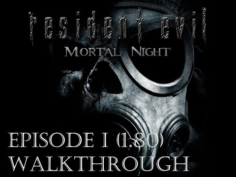 Resident Evil: Mortal Night (old version 1.8) - Episode 1 Walkthrough
