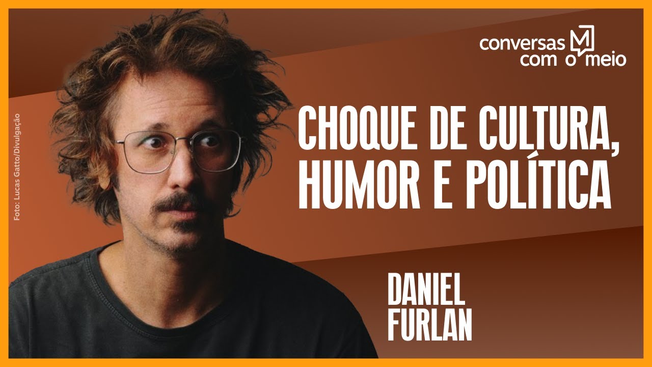 Daniel Furlan, do Choque de Cultura, fala de personagens, humor, política e nova série | Conversas