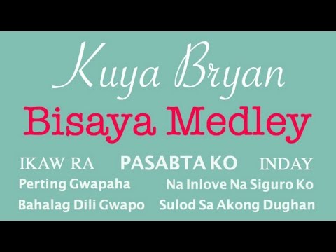 Kuya Bryan (OBM) - BISAYA MEDLEY (7 Songs)