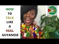 How to talk like a Guyanese @awestorygatmelody9515