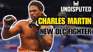 Prince Charles Martin Joins Undisputed Boxing! New DLC Fighter