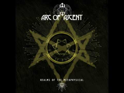 Arc of Ascent - Realms of the Metaphysical (Full Album 2017)