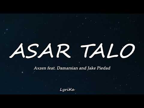 asar talo Axzen feat. Damarsian and Jake Piedad lyrics