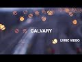 Calvary Lyric Video Hillsong Worship
