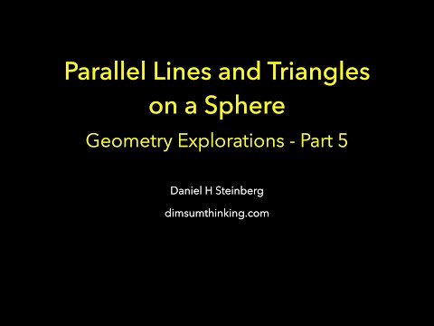 Parallel lines and triangles on a sphere   Geometry Explorations Part 5 thumbnail